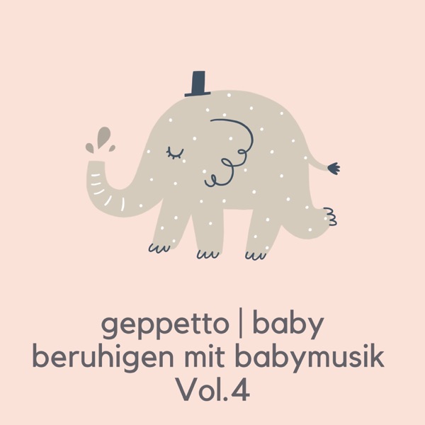 Baby Beruhigen mit Babymusik Vol.4 – originales Geppetto-Albumcover